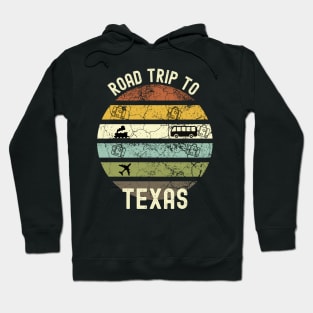 Road Trip To Texas, Family Trip To Texas, Holiday Trip to Texas, Family Reunion in Texas, Holidays in Texas, Vacation in Texas Hoodie